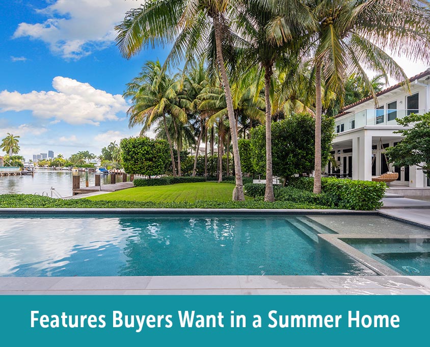 Features buyers want in a summer home blog